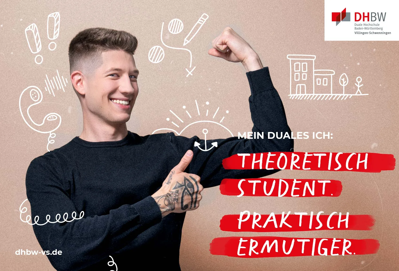 Werbeplakat für die DHBW Villingen-Schwenningen. Auf dem Plakat erscheint ein lächelnder junger Mann hinter dem Slogan: "Theoretisch Student. Praktisch ermutiger"